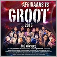 CDJUKE125 - Afrikaans Is Groot 2015 Concert - Various